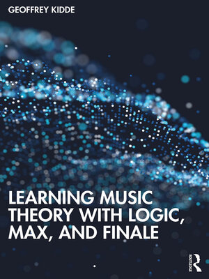 cover image of Learning Music Theory with Logic, Max, and Finale